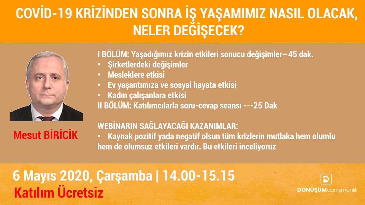 Webinar: COVİD-19 KRİZİNDEN SONRA İŞ YAŞAMIMIZ NASIL OLACAK, NELER DEĞİŞECEK?